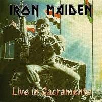 Iron Maiden (UK-1) : Live in Sacramento
